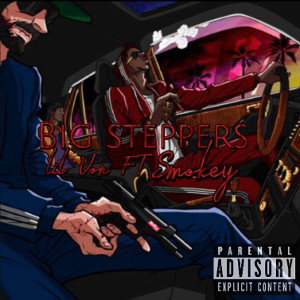 lil Von Big steppers pt1 FT Smokey 