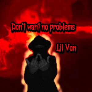 lil von don't want no problem