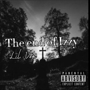 lil Von the end of Izzy 