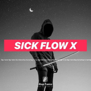 Sick Flow X