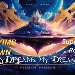 My dreams, my dreams