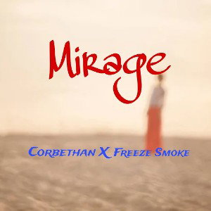 2) Mirage (feat Freeze Smoke)