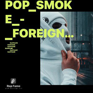 Pop_Smoke_-_Foreigner_Ft._A_Boogie_Wit_Da_Hoodie_(Meet_The_Woo_2)(0)
