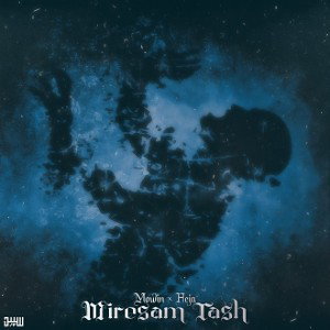 Miresam tash(ft.Heja)