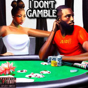 I Don’t Gamble feat. 2ooHEAVY!