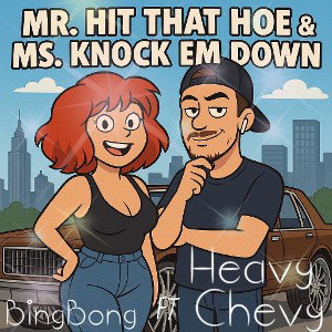 Mr.Hit That Hoe & Ms.Knock Em Down 