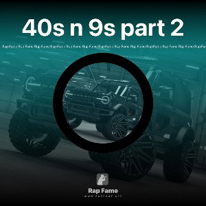 40s n 9s part 2 