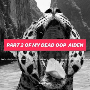part 2 of my dead oop  aiden