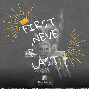 first ,never last 