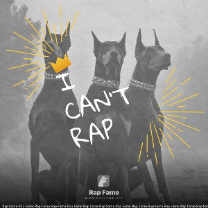 I can’t rap