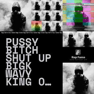 pussy bitch shut up 🤫 Bigk wavy king of the demons 