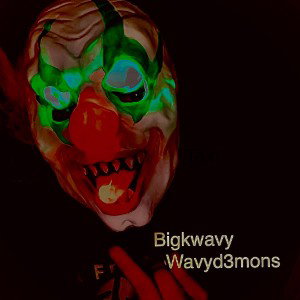 Bigk wAvyd3mons productions go the hardest 