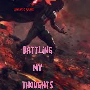 Battling My Thoughts 