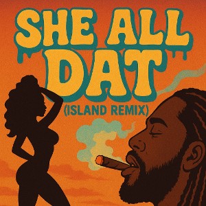 she-all-that-(island-remix) 