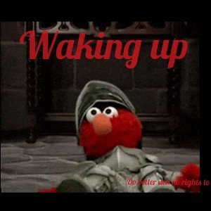 we waking up_