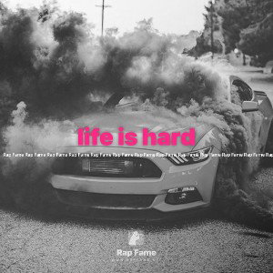 life is hard