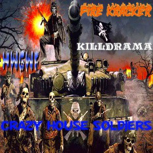 Crazy house soldiers ft KILLDRAMA and HWGWF
