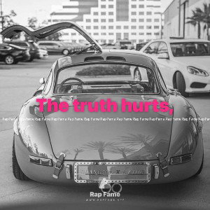The truth hurts,