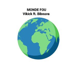 Vikick- MONDE FOU (ft. Bibouva )