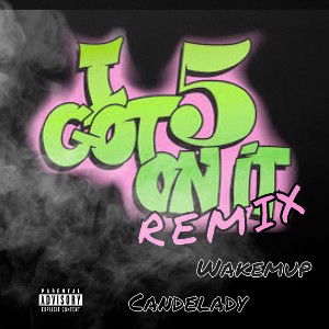 I Got 5 On It Remix