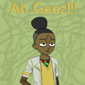 Ah Geez!!! by Tyler Daniels 