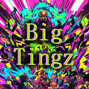 Big Tingz by Tyler Daniels 