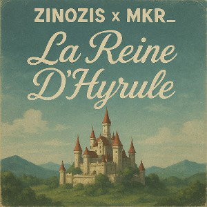 ZINOZIS x MKR - La Reine D'Hyrule