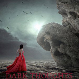 Dark Thoughts 
