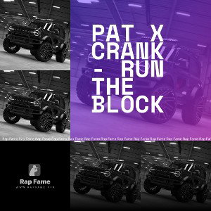 Pat X Crank - Run The Block