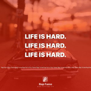 Life is hard.
