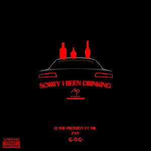 Q The Prodigy - sorry i been drinking ft zay copy