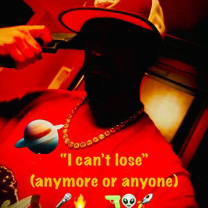 I can’t  lose (anymore or anyone)