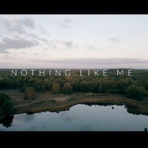 NOTHING LIKE ME