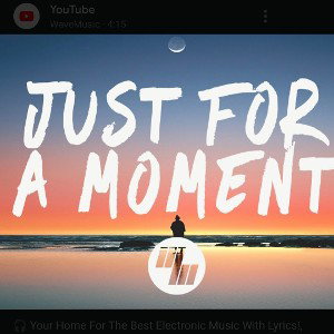 JUST FOR THE MOMENT 