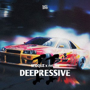  SEDQUZ x reLine - DEEPRESSIVE II