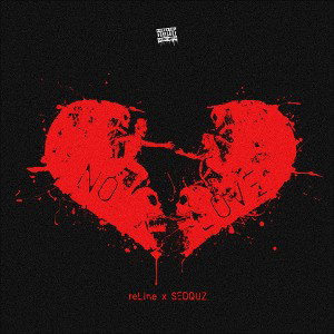 reLine x SEDQUZ - NO LOVE