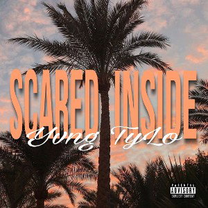 Yvng TyLo - Scared Inside 