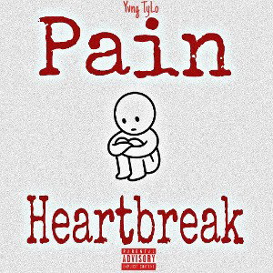 Yvng TyLo - Pain And Heartbreak