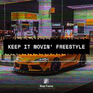 Keep It Movin’ Freestyle 
