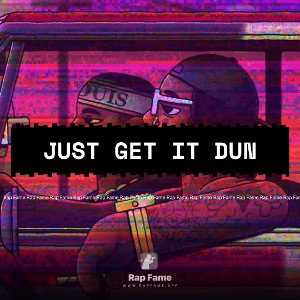 just get it dun