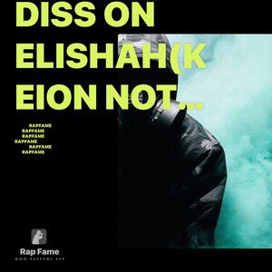 diss on Elishah(Keion not included)