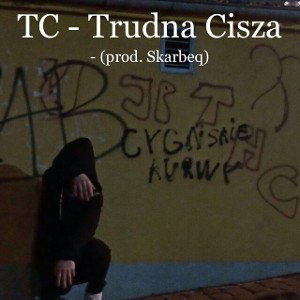 TC - Trudna Cisza - (prod. Skarbeq)