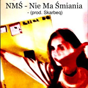 NMŚ - Nie Ma Śmiania - (prod. Skarbeq) 
