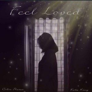 Feel Loved ft. Colin Pierce