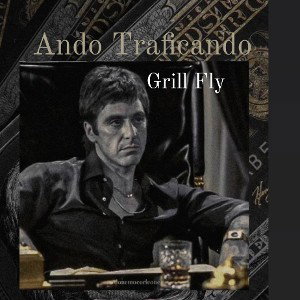 Ando Traficando - Grill Fly 
