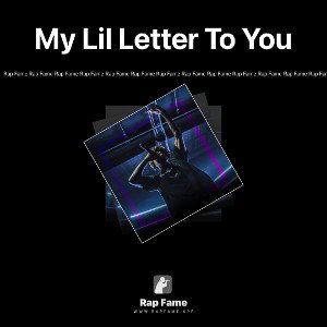 My Lil Letter To You
