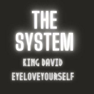 the system king David ft eyeloveyourself 