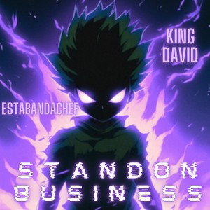 Stand on bussiness   king and dachef 