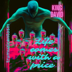 life comes with a price  king David👑