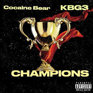CHAMPIONS   Cocaine Bear ft KBG3